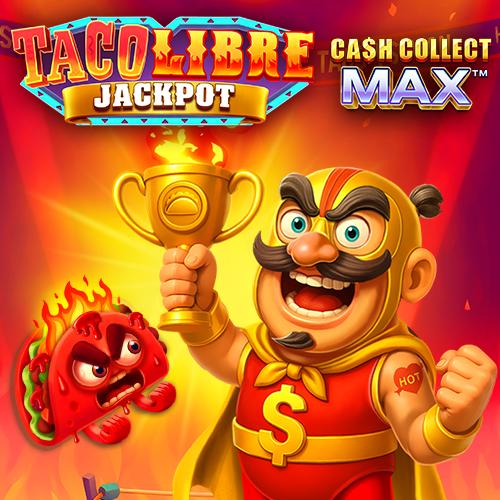 Playtech : Taco Libre Jackpot: Cash Collect Max - SPONSOR777